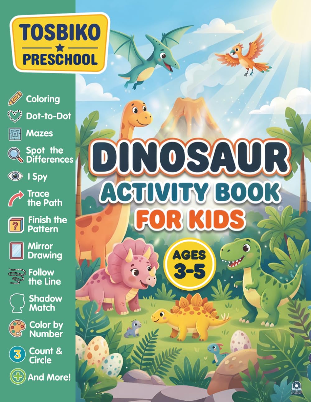 Dinosaur Activity Book for Kids Ages 3-5: A Fun Preschool Educational Activity Workbook for Ages 3-5 with Coloring, Mazes, Dot-to-Dot, Spot the Difference, Trace the Path, I Spy and More!