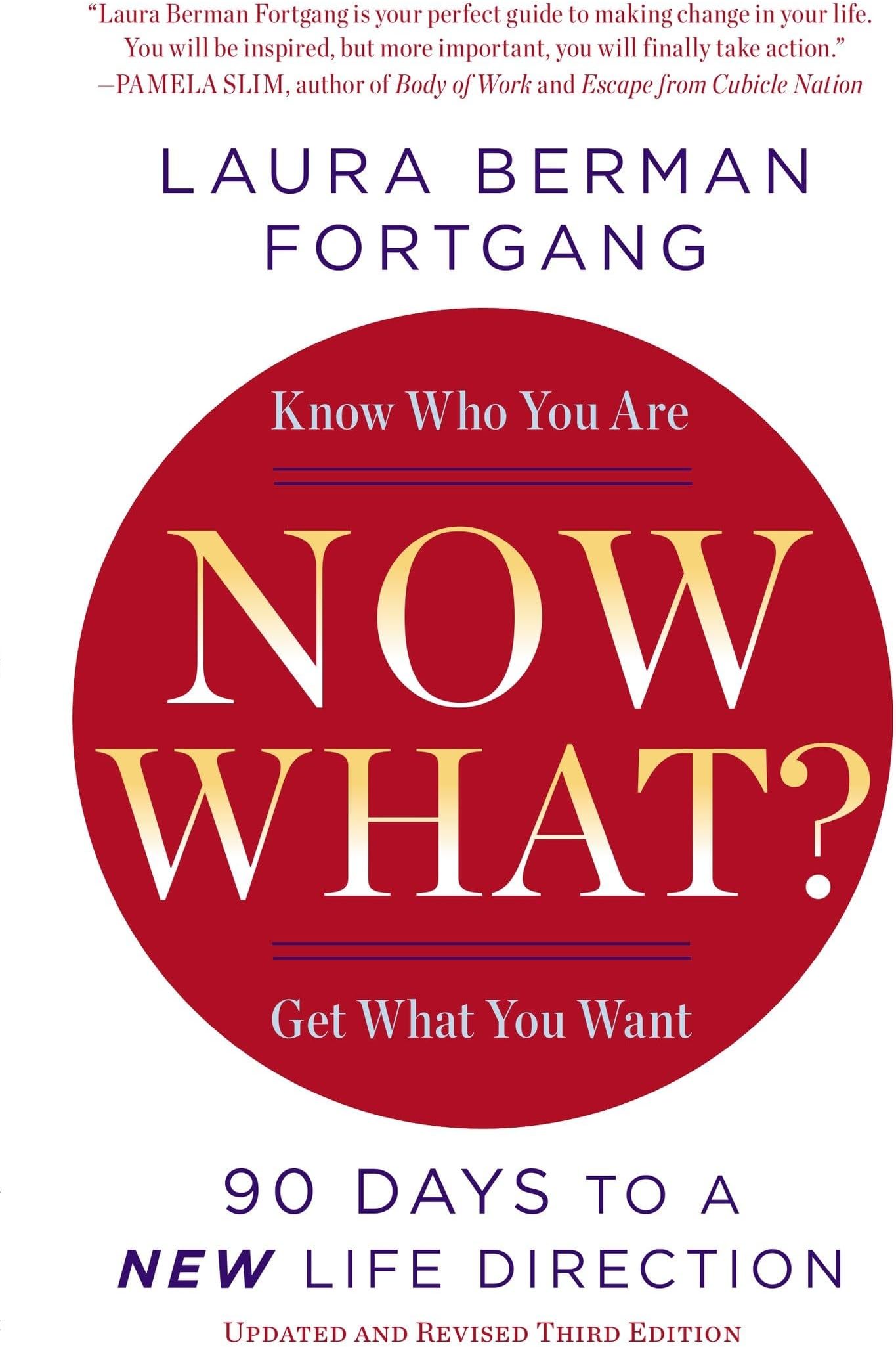 Now What? Revised Edition: 90 Days to a New Life Direction