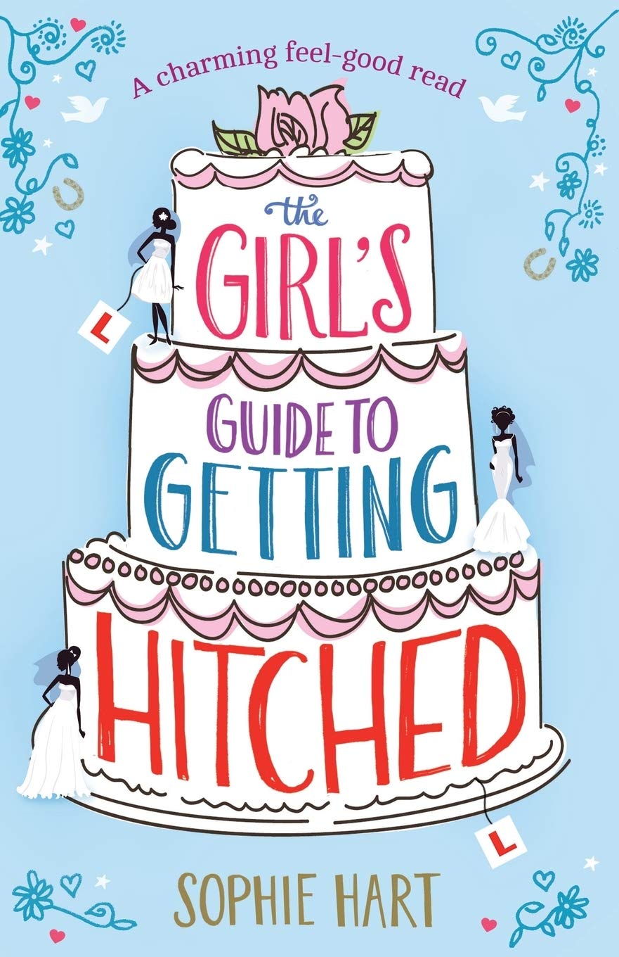 The Girl's Guide to Getting Hitched: A charming feel good read