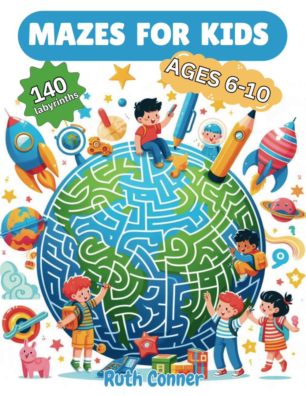 MAZES FOR KIDS: Labyrinths activity book with 140 puzzles for children ages 6-10
