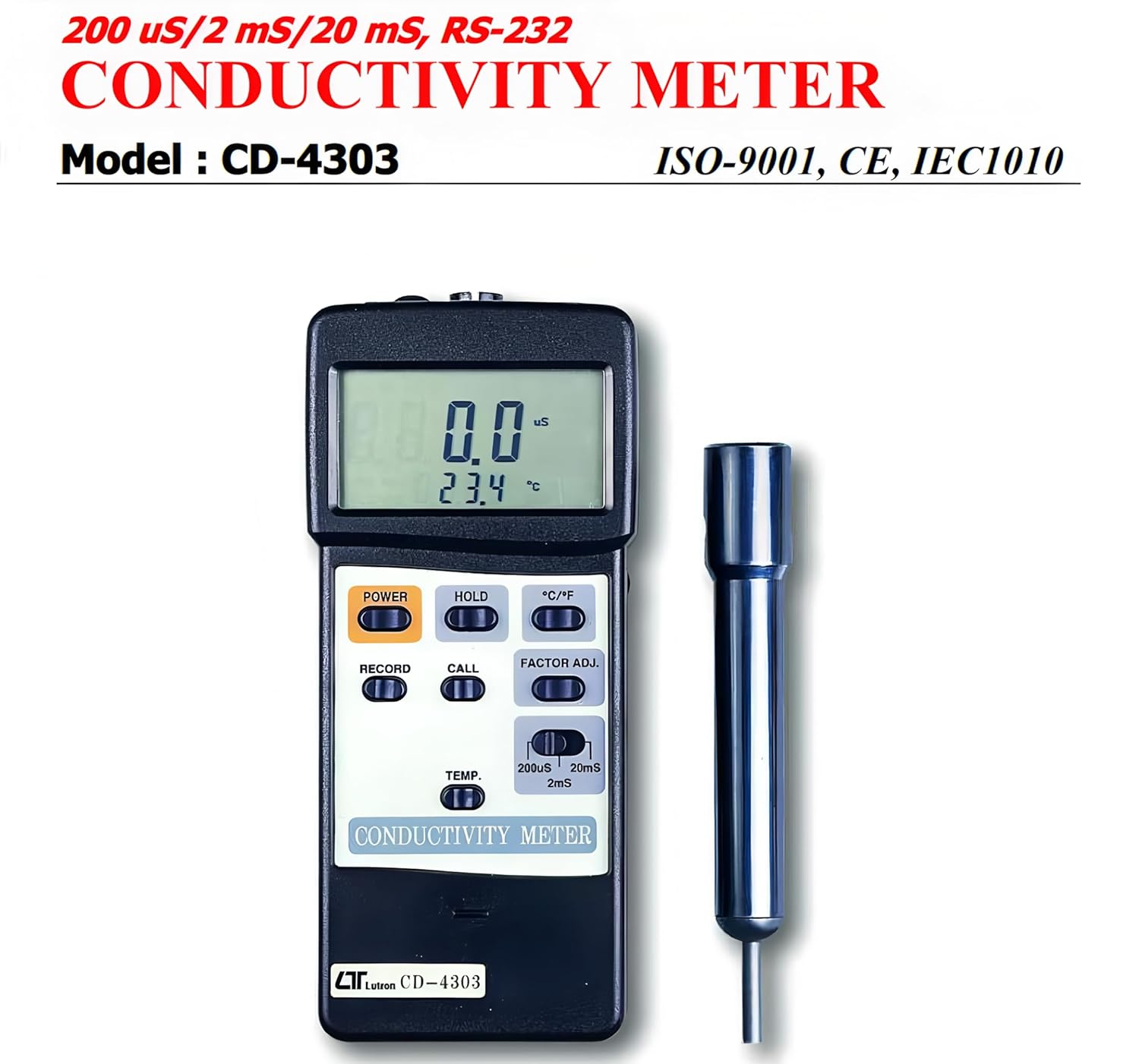 i-POOK CONDUCTIVITY METER CD-4303 three ranges: 200 µS, 2 mS, and 20 mS Best Resolution 0.1 µS Accuracy: ± (2% F.S. + 1 d) with RS232 And a Super large LCD display made in Taiwan