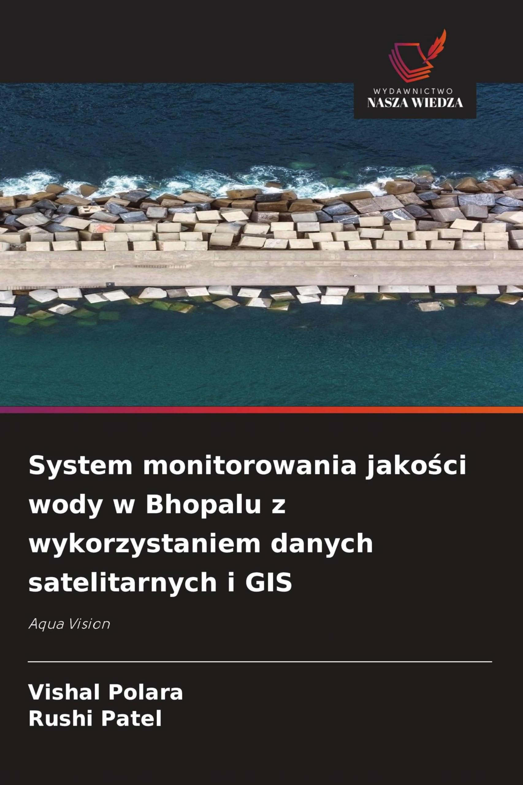 System monitorowania jakości wody w Bhopalu z wykorzystaniem danych satelitarnych i GIS: Aqua Vision