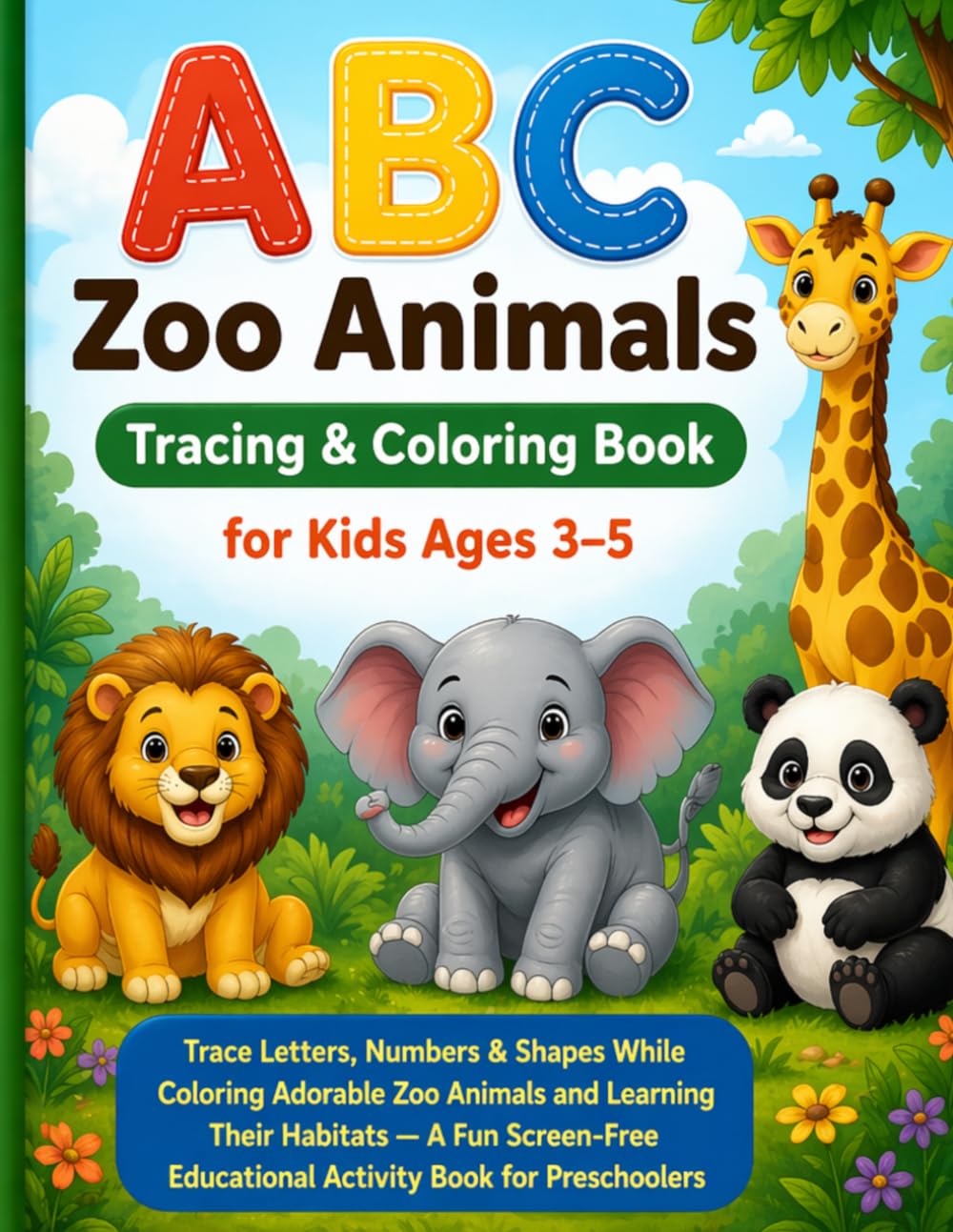 ABC Zoo Animals Tracing & Coloring Book for Kids Ages 3–5: Trace Letters, Numbers & Shapes While Coloring Adorable Zoo Animals and Learning Their ... Educational Activity Book for Preschoolers