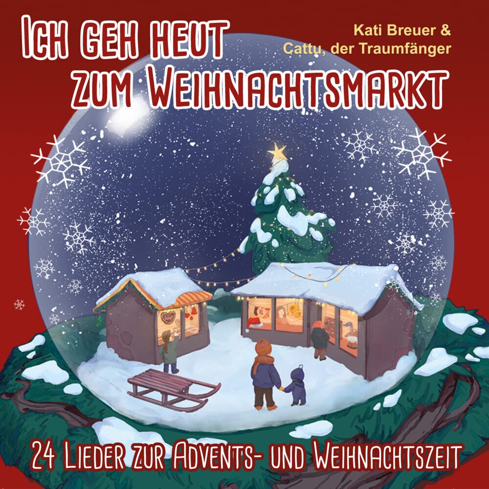 Ich geh heut zum Weihnachtsmarkt: 24 Lieder zur Advents- und Weihnachtszeit
