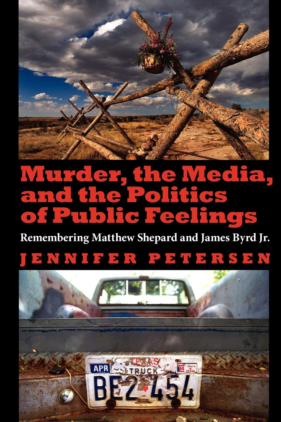 Murder, the Media, and the Politics of Public Feel: Remembering Matthew Shepard and James Byrd Jr.