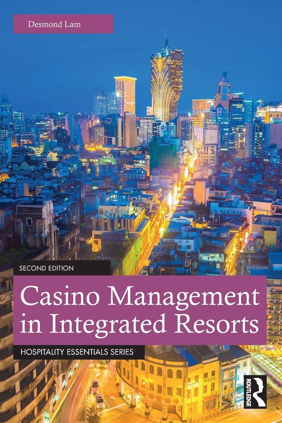Casino Management in Integrated Resorts (Hospitality Essentials Series)