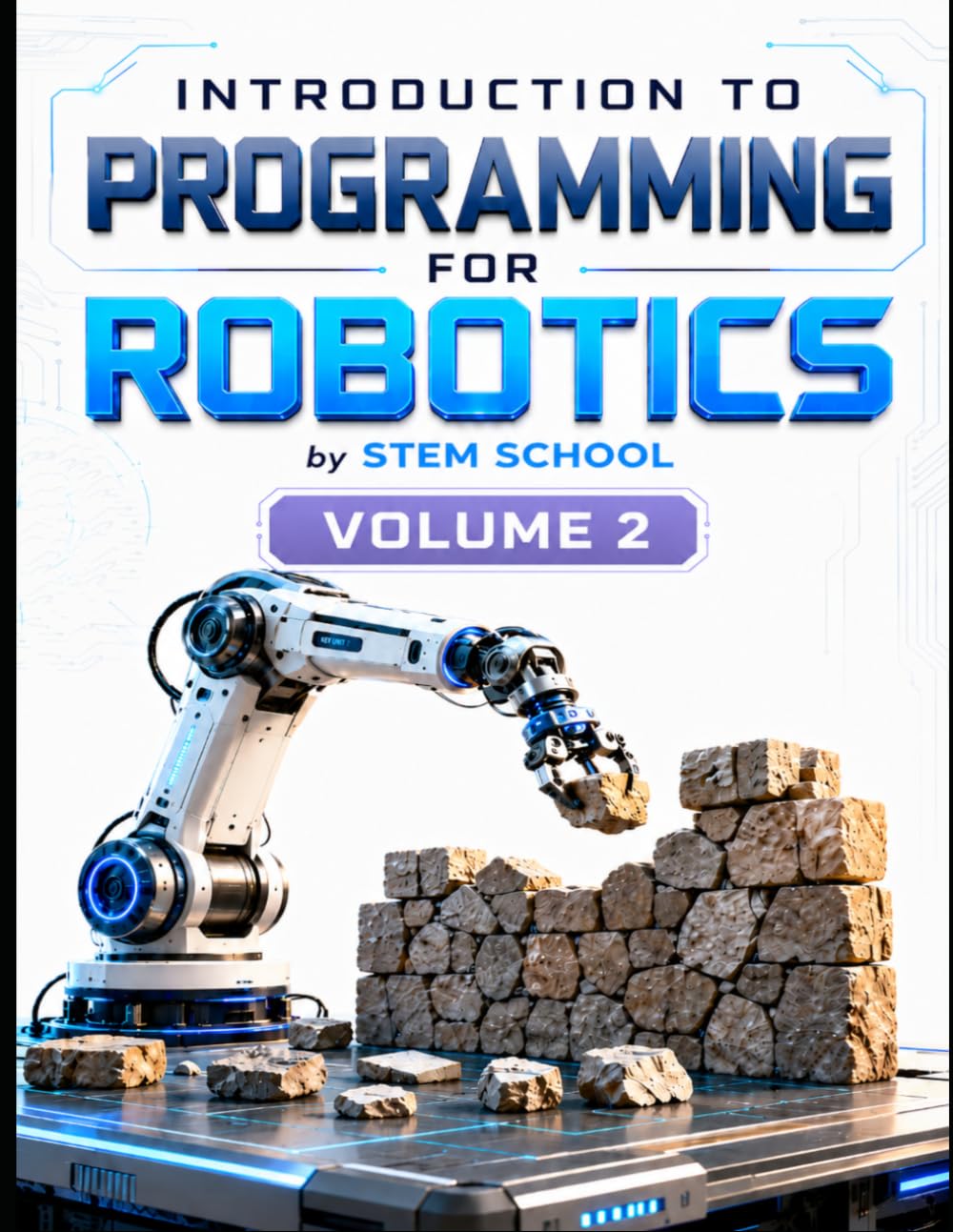 Introduction to Programming for Robotics Volume 2: Logic, Algorithms & Programming Systems for Beginners (Foundation on Robotics : Mathematics, Physics & Programming for Robotics)