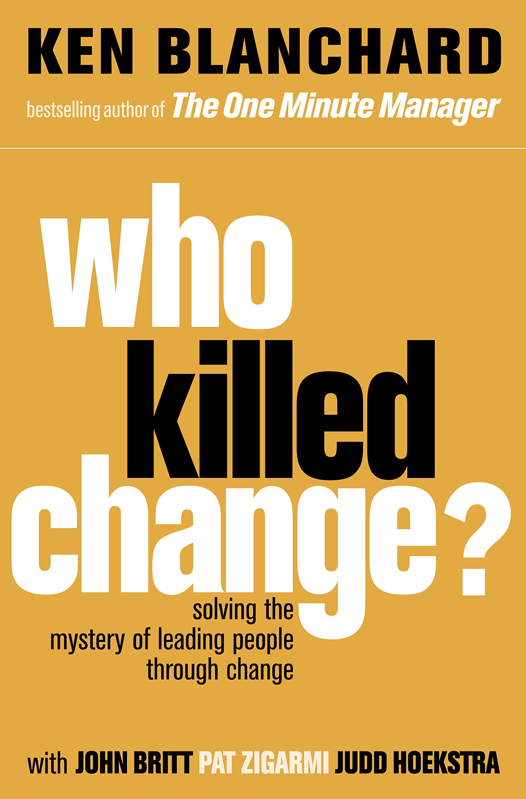 Who Killed Change?, Non-Fiction, Paperback, Ken Blanchard