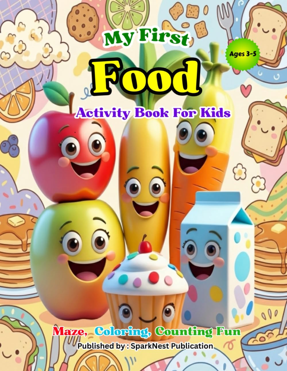 My First Food Activity Book for Kids Ages 3–5: Learn, Trace, Color, Count & Solve Mazes with Fun Food Activities for Preschool and Toddler Learning (My First Maze, Coloring & Counting Books)