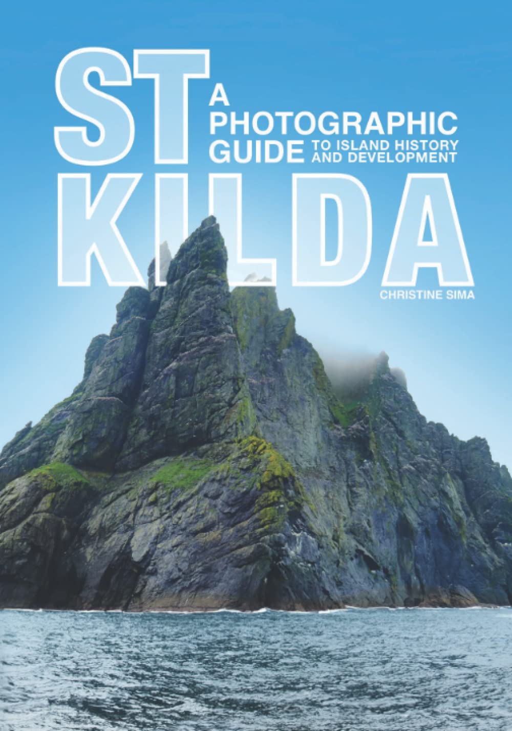 St Kilda, A Photographic Guide to Island History and Development