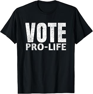 Vote Prolife Anti-Abortion Choose Life Political Unborn T-Shirt