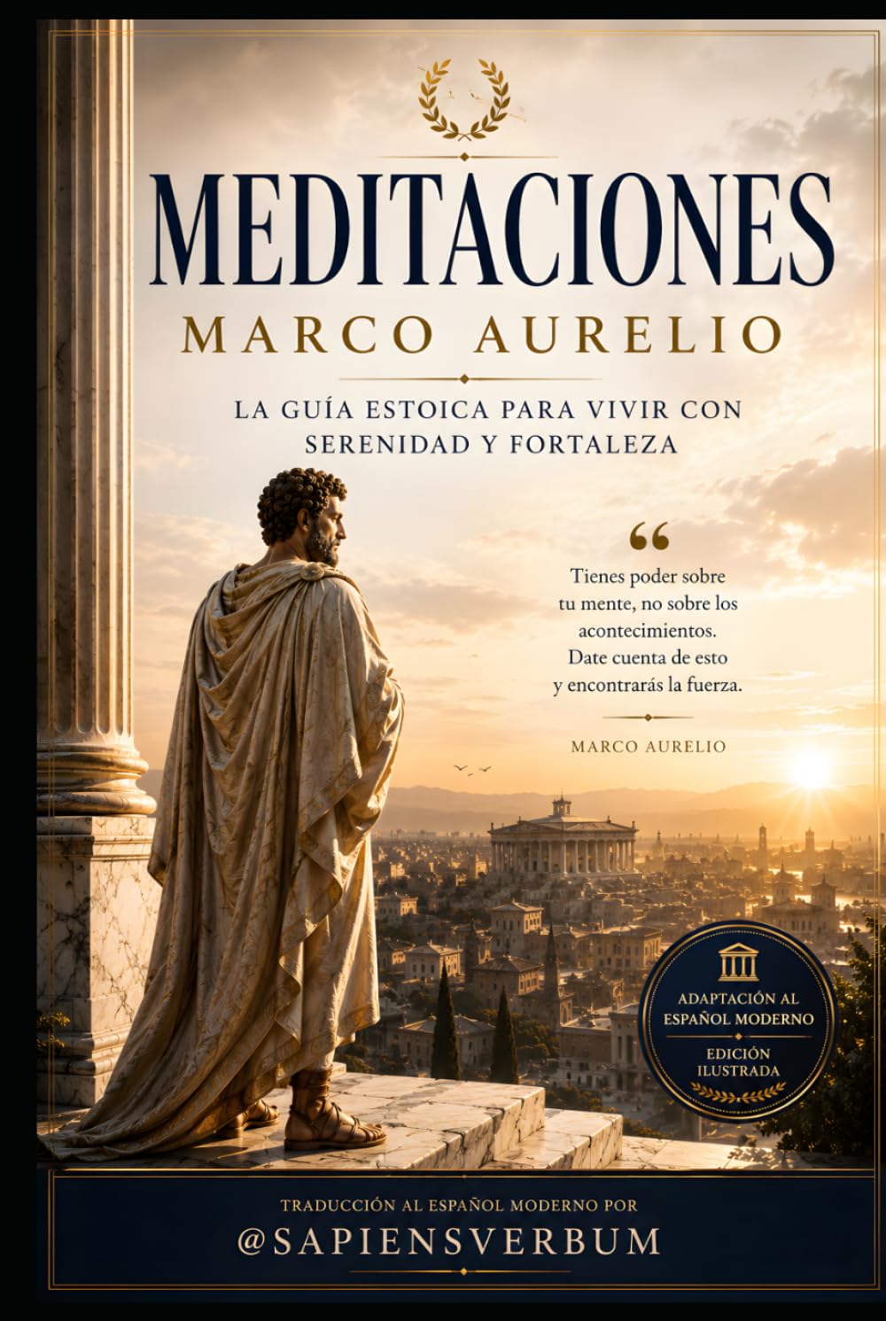 MEDITACIONES: La sabiduría eterna de Marco Aurelio en español moderno