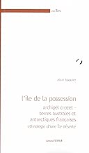 Download L'Ile de la Possession. Archipel Crozet - Terres Australes et Antarctiques Françaises. Ethnologie PDF