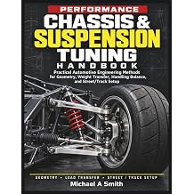 Performance Chassis & Suspension Tuning Handbook Practical Automotive Engineering Methods for Geometry, Weight Transfer, Handling Balance, and Street/Track Setup