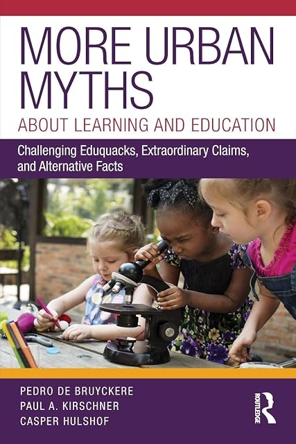 Portada de More Urban Myths About Learning and Education: Challenging Eduquacks, Extraordinary Claims, and Alternative Facts