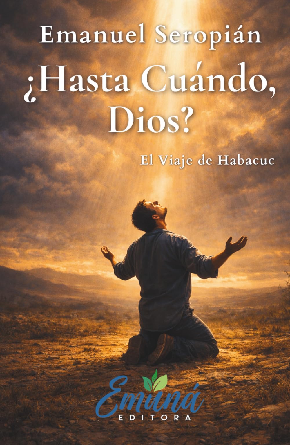 El Viaje de Habacuc: ¿Hasta Cuándo, Dios? (Los Viajes)