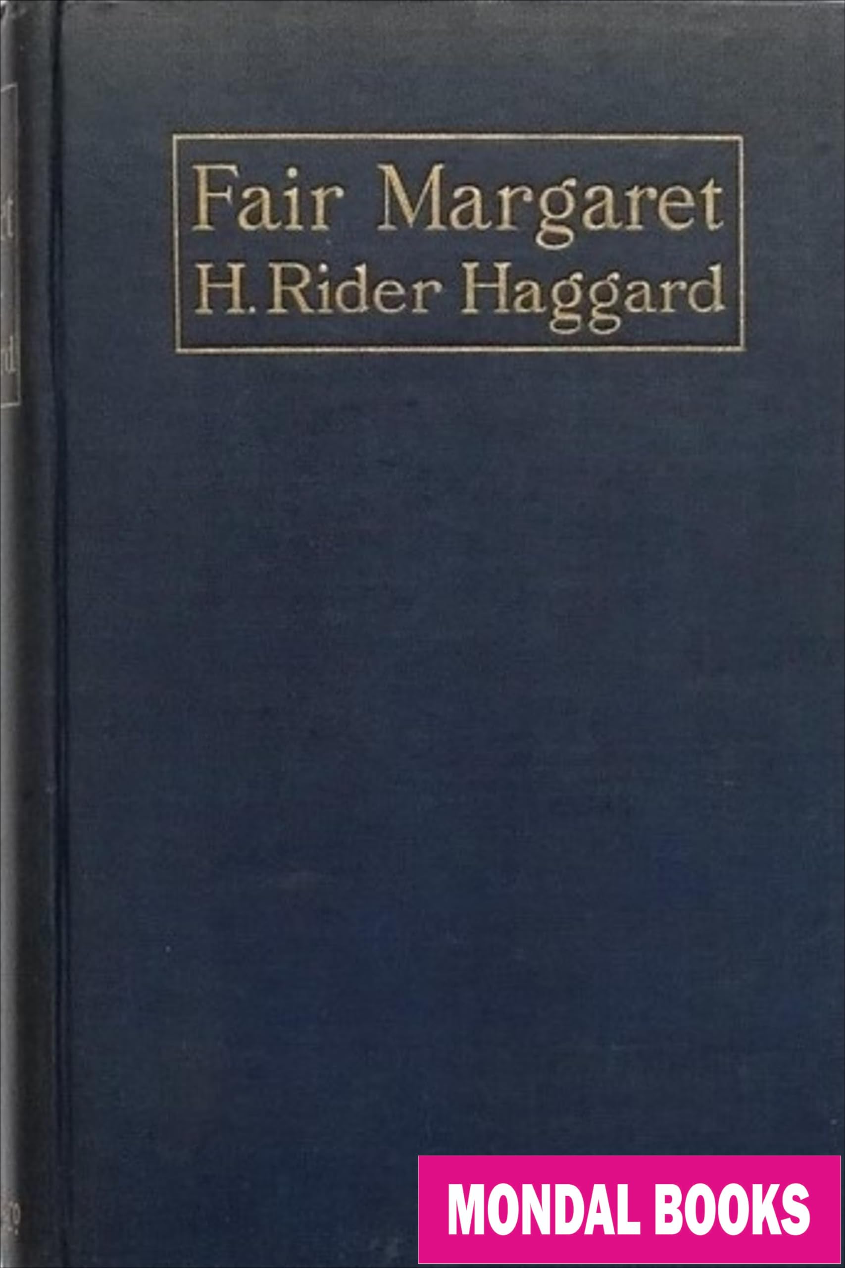 Fair Margaret by H. Rider Haggard (MB9780) Reprint Edition by Mondal Books
