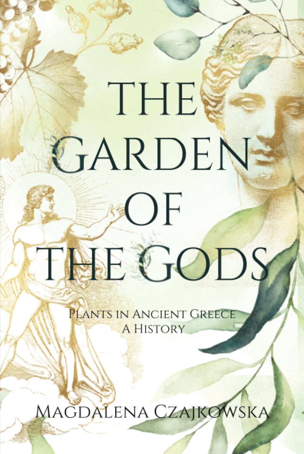 THE GARDEN OF THE GODS: Plants in Ancient Greece