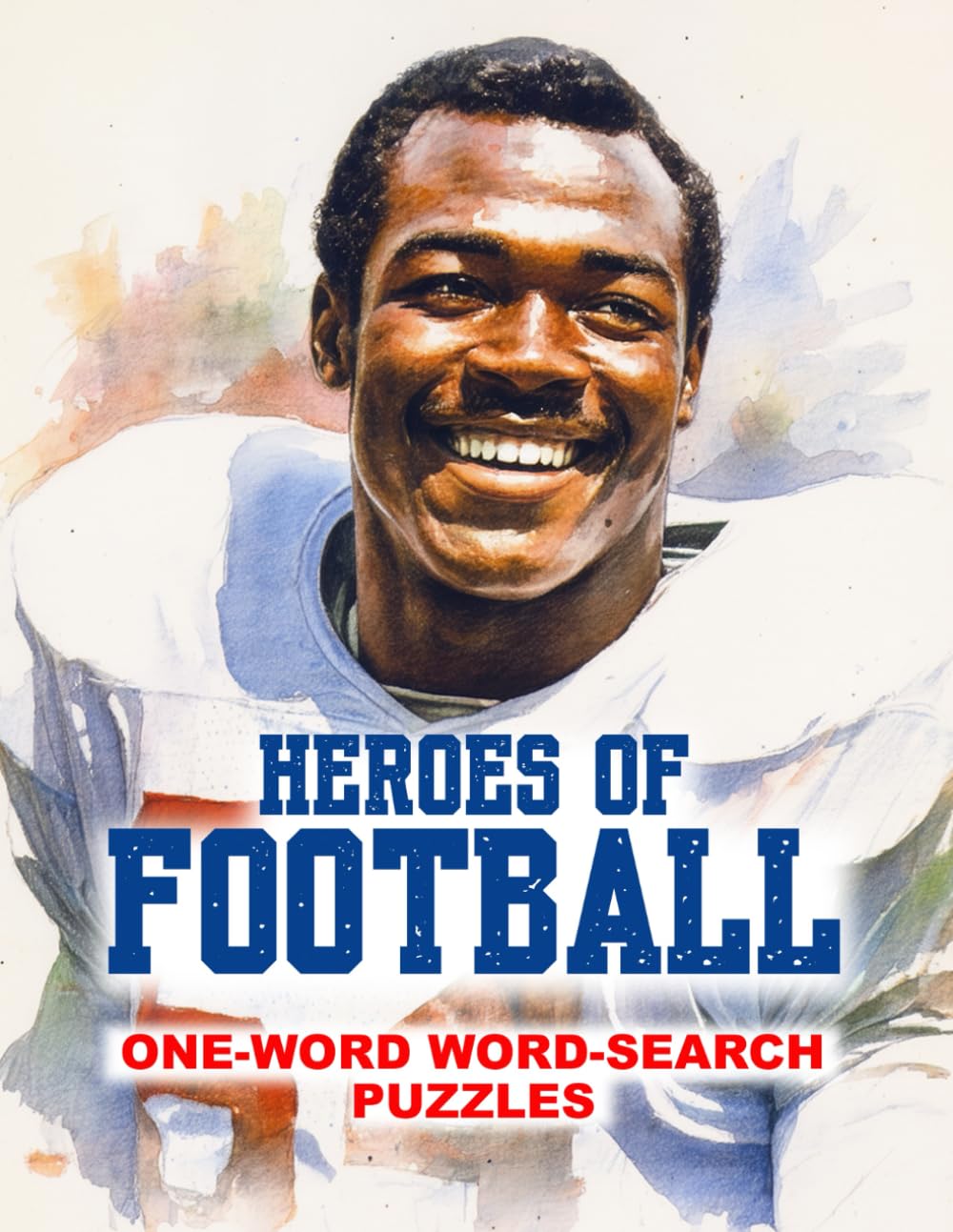 HEROES OF FOOTBALL: ONE-WORD WORD-SEARCH PUZZLES