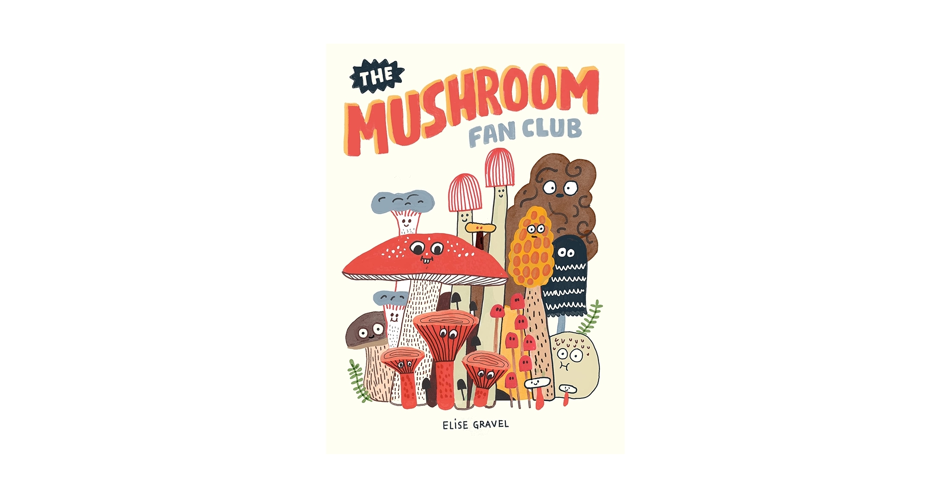 The Mushroom Fan Club: Gravel, Elise: 9781770463226: Amazon