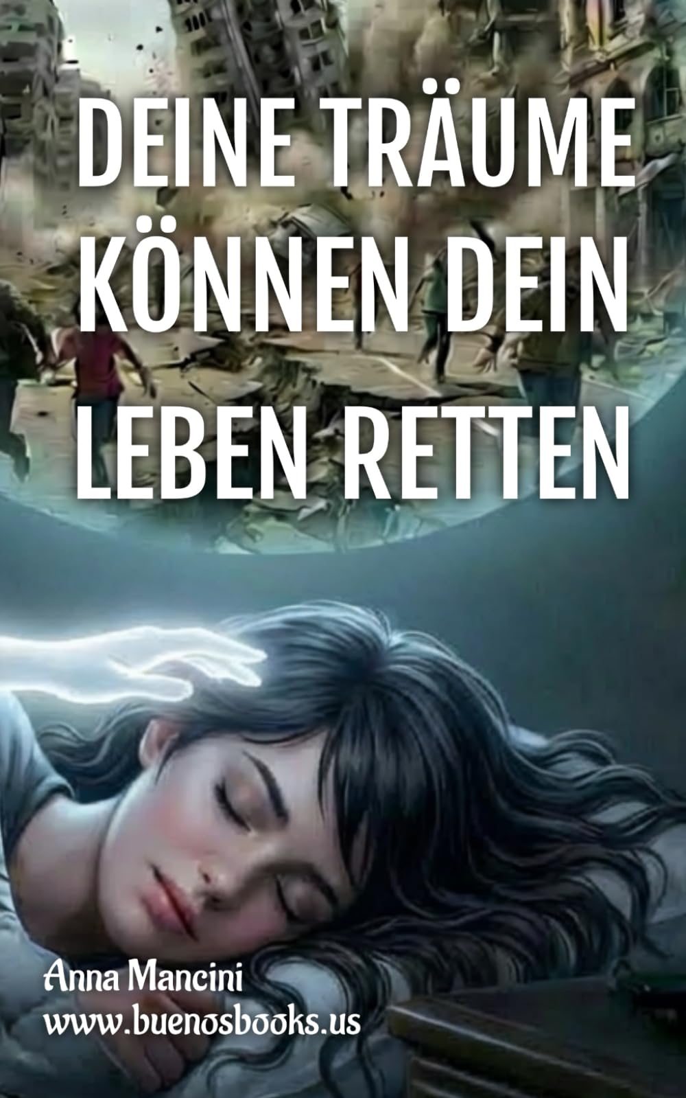 Deine Träume können dein Leben retten: Wie und warum Ihre Träume Sie vor jeder Gefahr warnen: Erdbeben, Flutwellen, Tornados, Stürme, Erdrutsche, Flugzeugabstürze, Überfälle, Angriffe, Einbrüche usw.