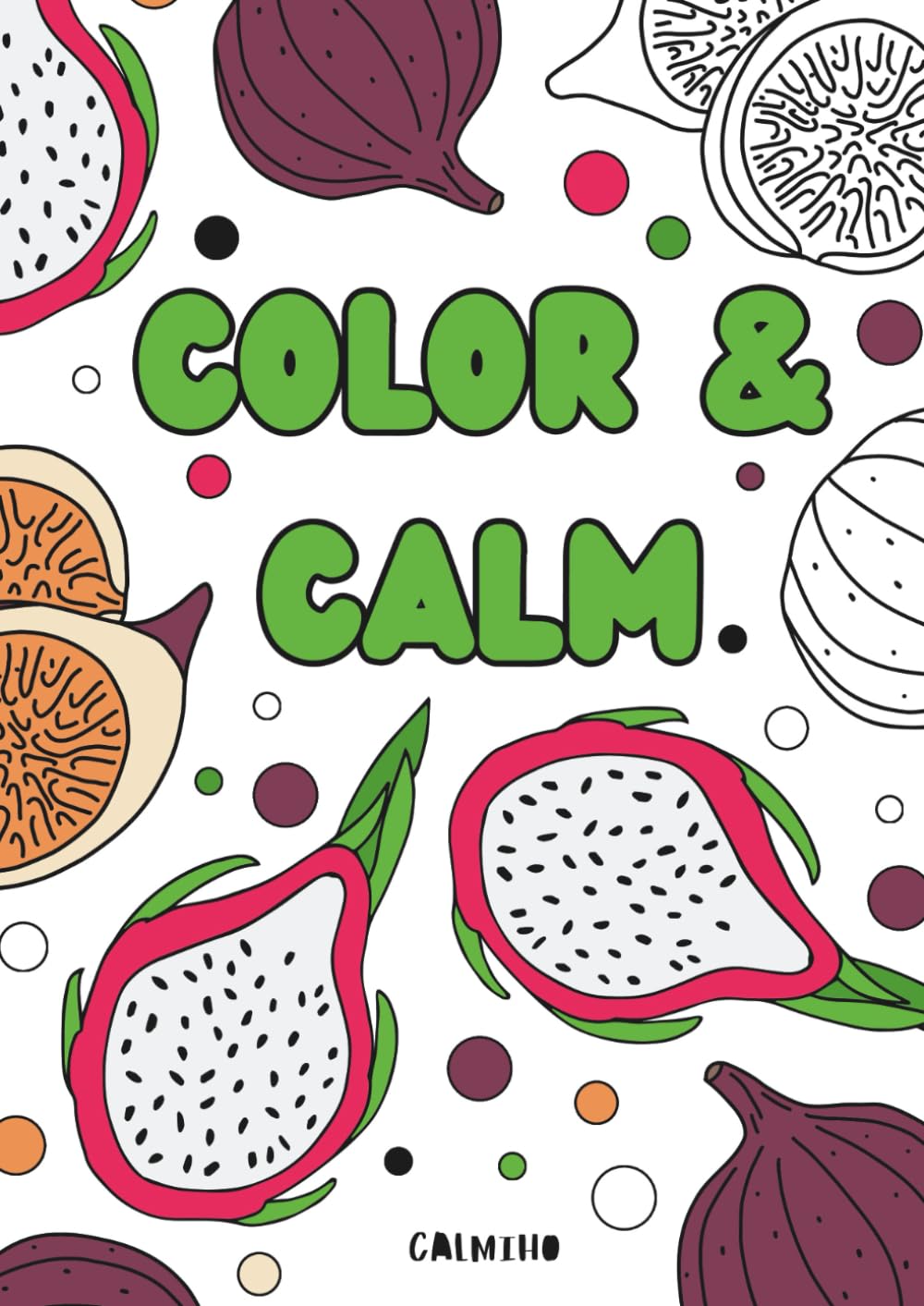 Color & Calm: A Mindful Coloring Journey for Relaxation, Creativity & Inner Peace