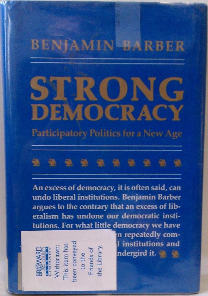 Barber:strong Democracy: Participatory Politics for a New Age