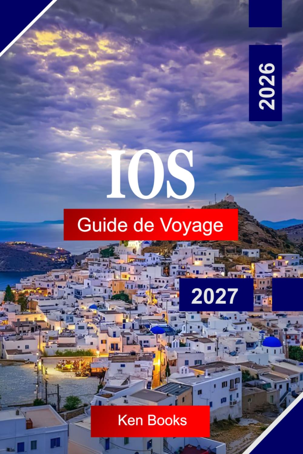 Ios Guide de voyage 2026 - 2027: Explorez la Grèce avec des plages dorées, des villages blanchis à la chaux, des couchers de soleil égéens, des sentiers côtiers et une vie insulaire vibrante