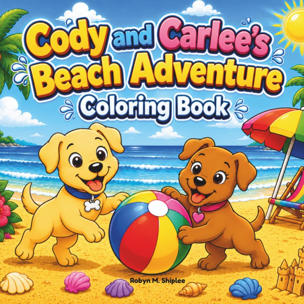 Cody and Carlee's Beach Adventure Coloring Book: Cody and Carlee's Adventures (The Adventures of Cody and Carlee Coloring Book)