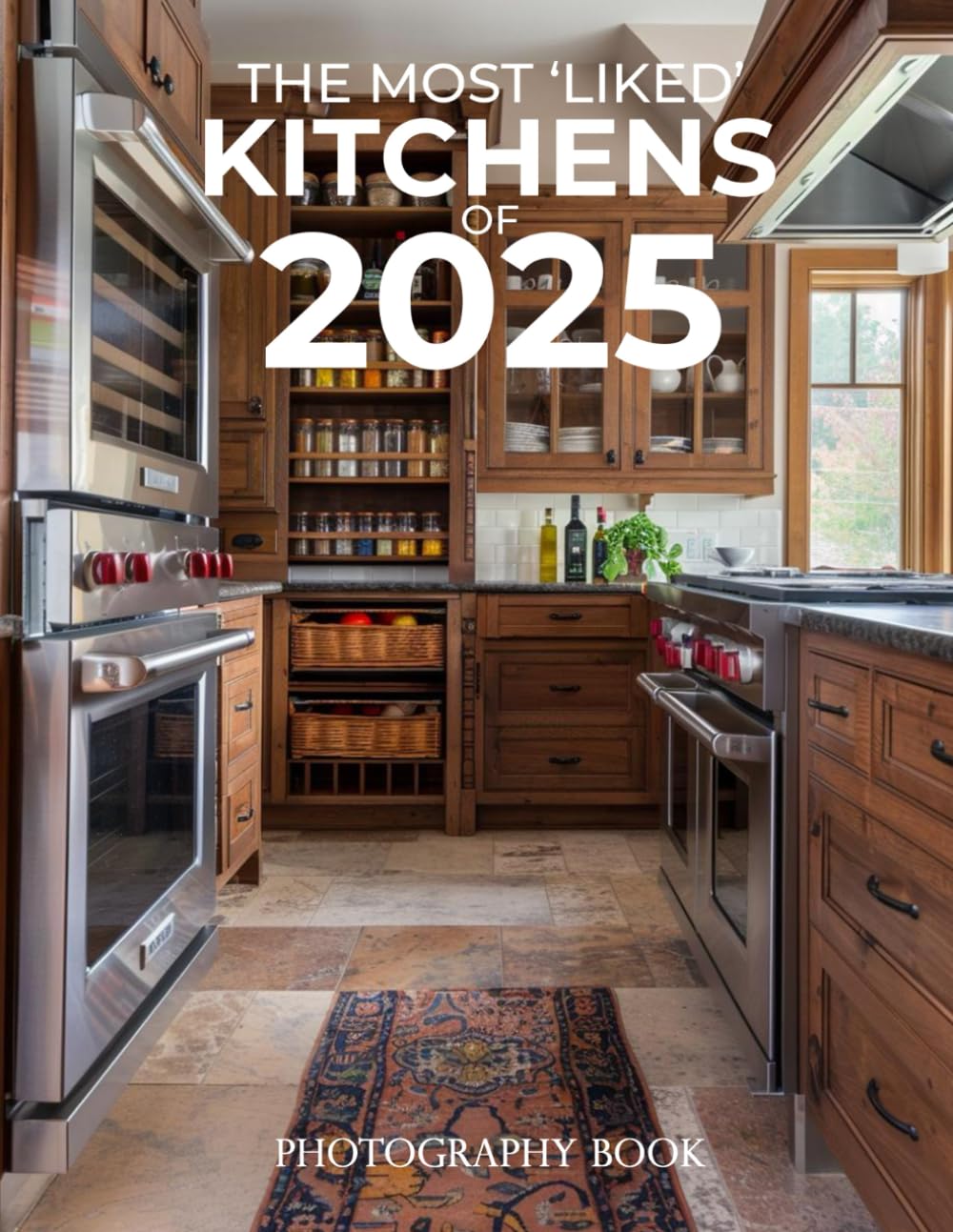 The Most ‘Liked’ Kitchens of 2025: Trendsetting Designs with Sleek Layouts, Modern Appliances, and Stylish Storage Solutions (Design Evolution: Interior Styles for 2025 Photography Book)