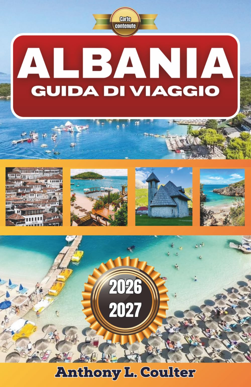 ALBANIA GUIDA DI VIAGGIO 2026-2027: Una fuga mediterranea a prezzi accessibili con itinerari in Riviera, villaggi di montagna, gastronomia locale e percorsi costieri a basso costo