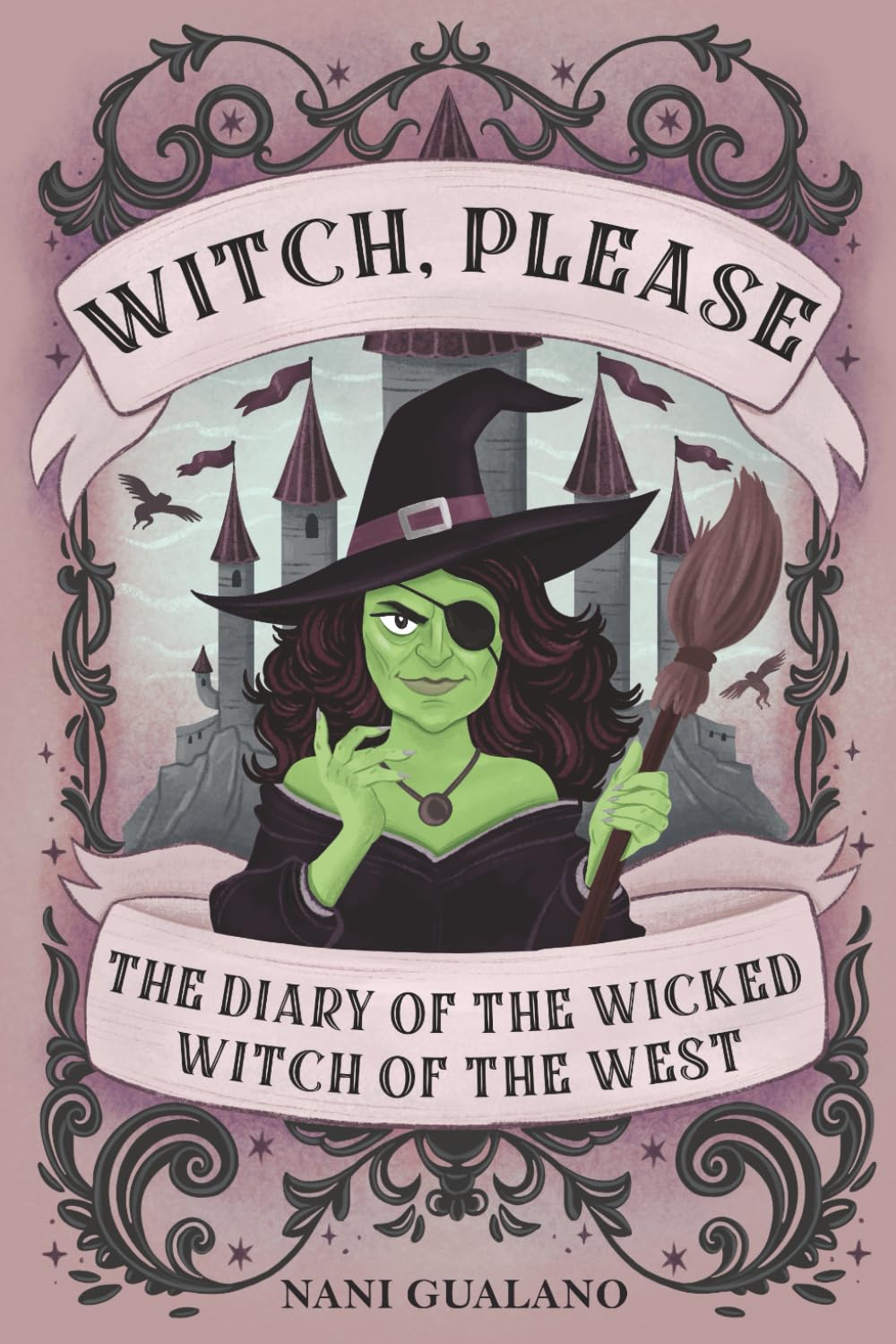 Witch, Please: The Diary of the Wicked Witch of the West