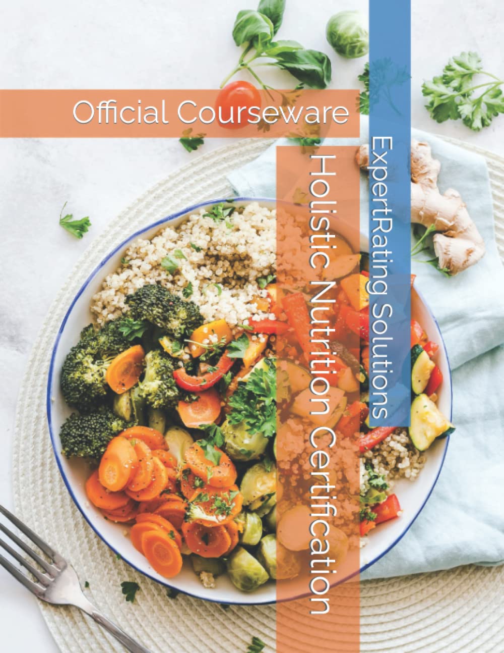 Holistic Nutrition Certification: Official Courseware