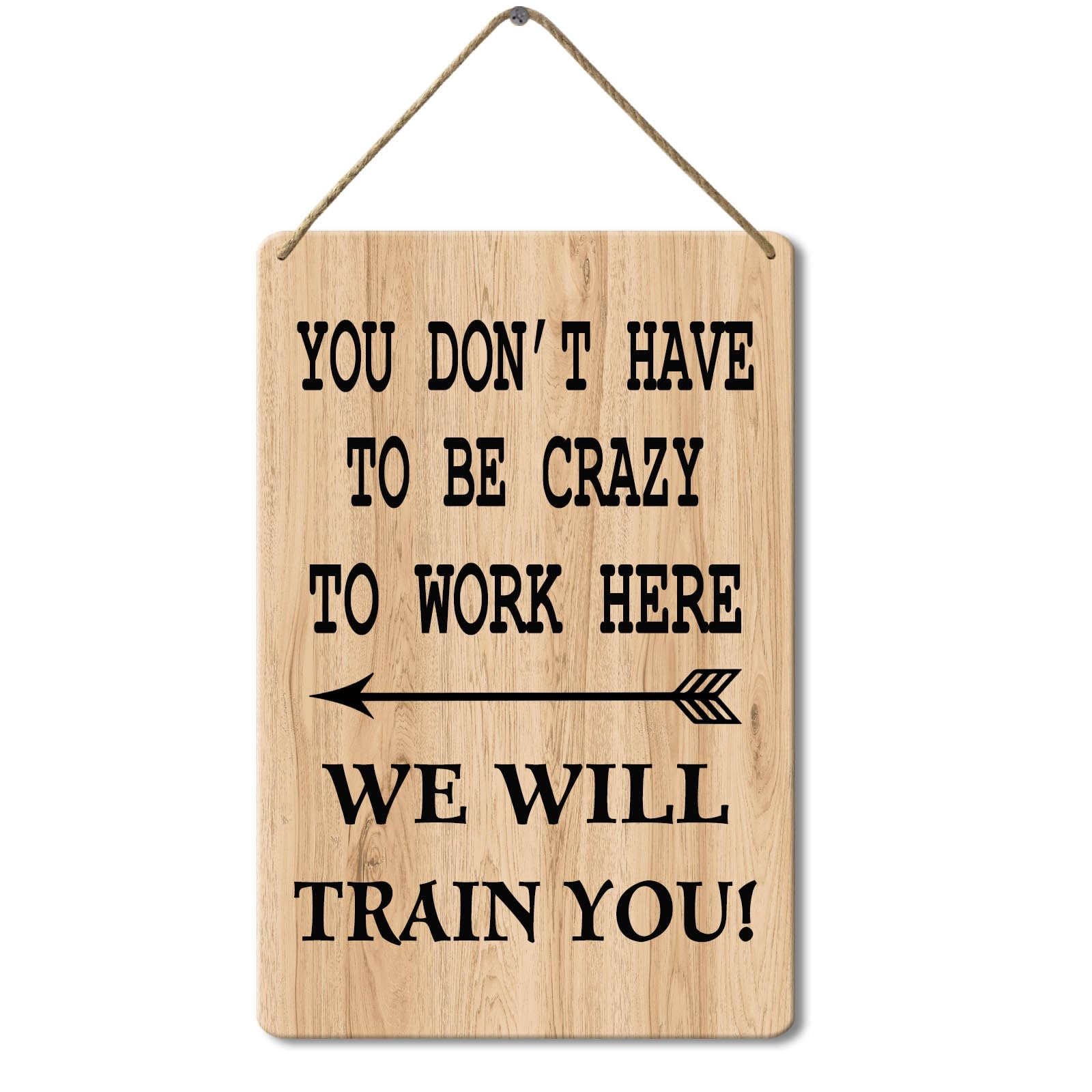 Wooden Sign Crazy We Will Train Sign, 8x12 Inch, Farmhouse Office Decor Wooden Sign