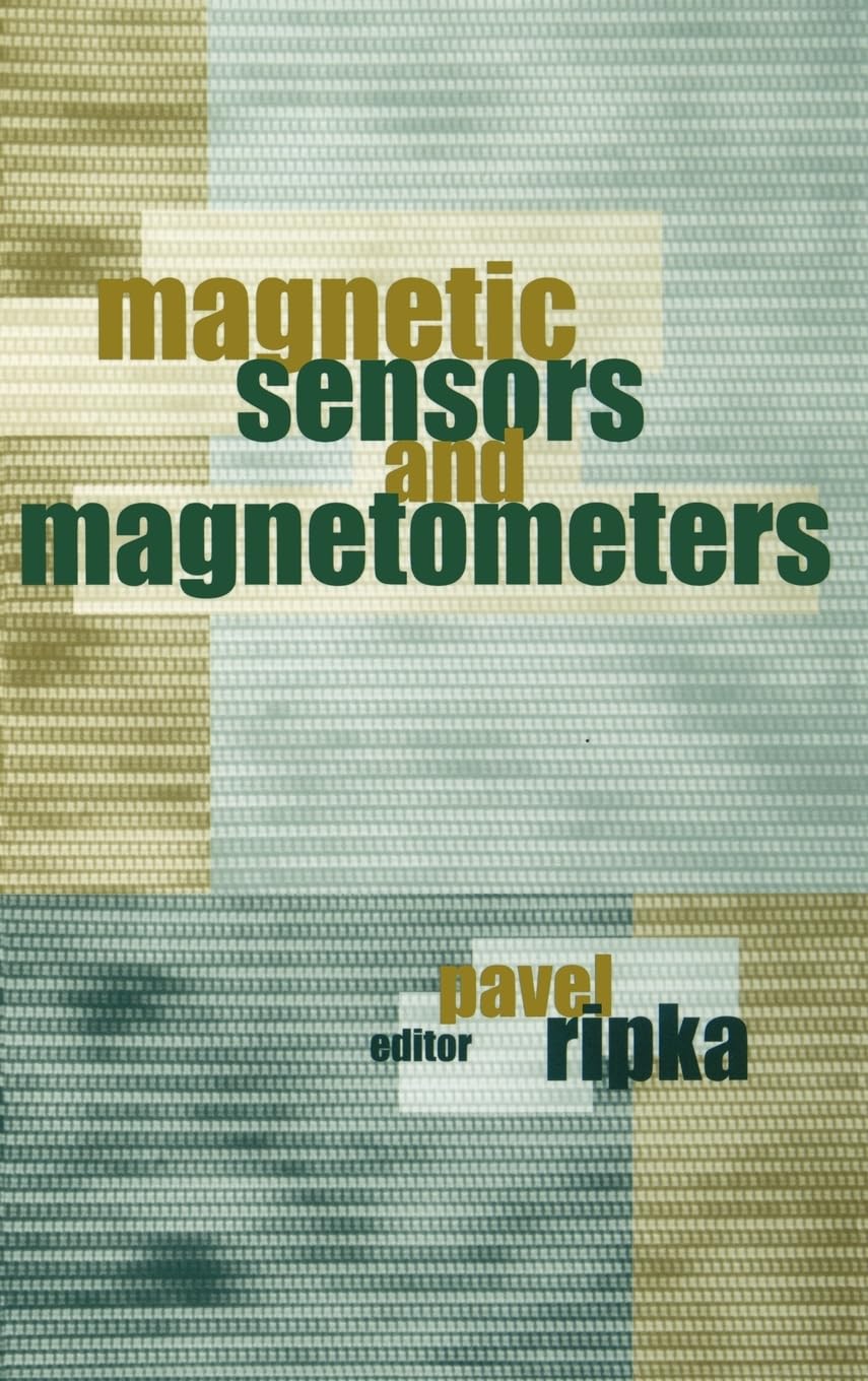 Magnetic Sensors and Magnetometers (Artech House Remote Sensing Library) Illustrated Edition