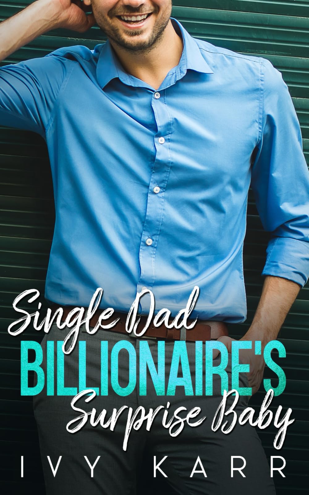 Single Dad Billionaire's Surprise Baby: An Enemies to Lovers Boss Romance (Single Mom Billionaire Romance)