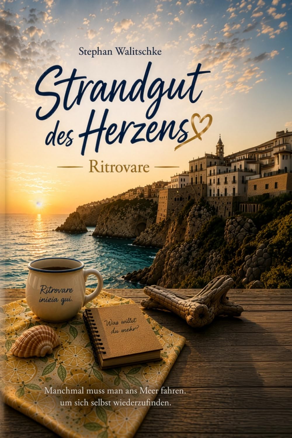 STRANDGUT DES HERZENS: Ritrovare — das Wiederfinden il ritrovare se stessi