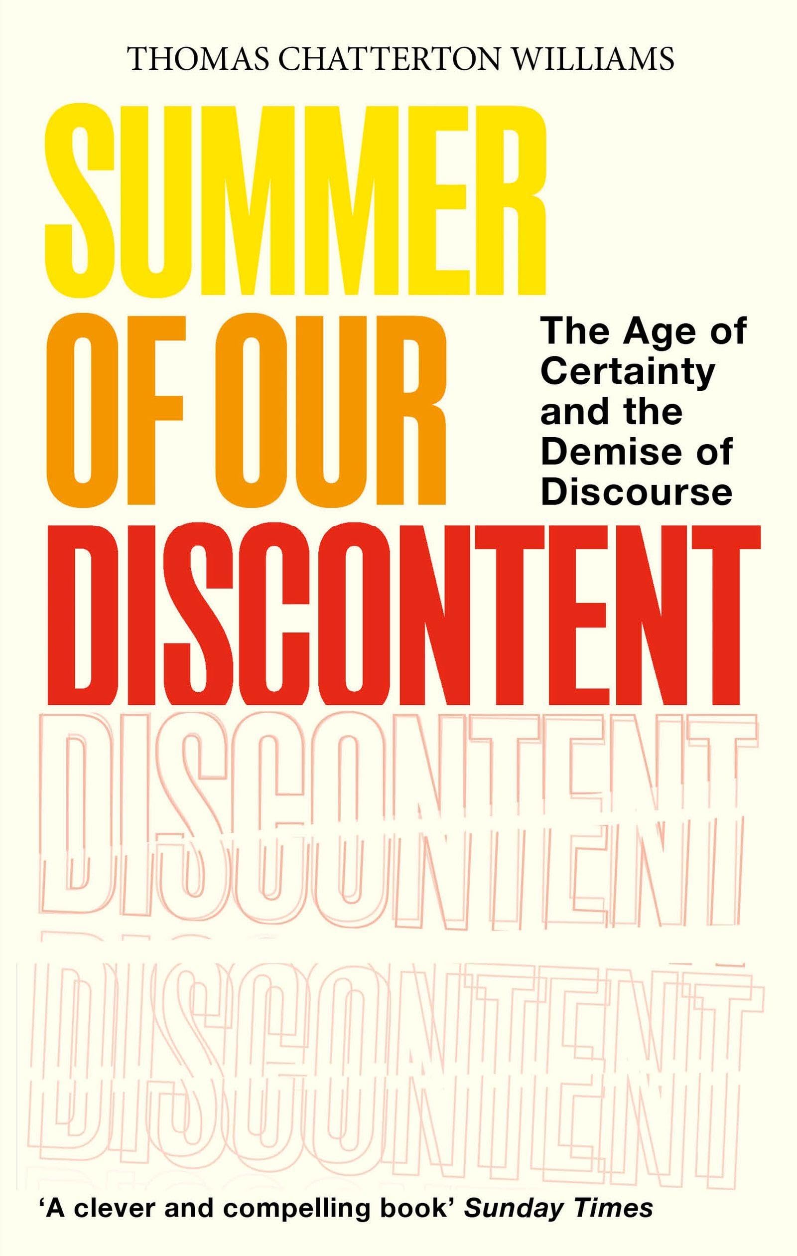 Summer of Our Discontent: The Age of Certainty and the Demise of Discourse