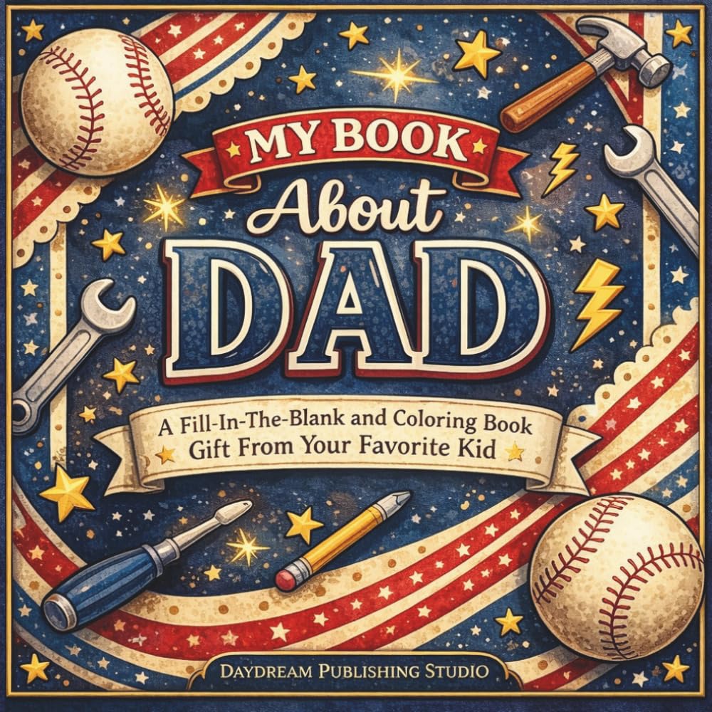 My Book About Dad: A Fill-In-The-Blank and Coloring Book Gift From Your Favorite Kid