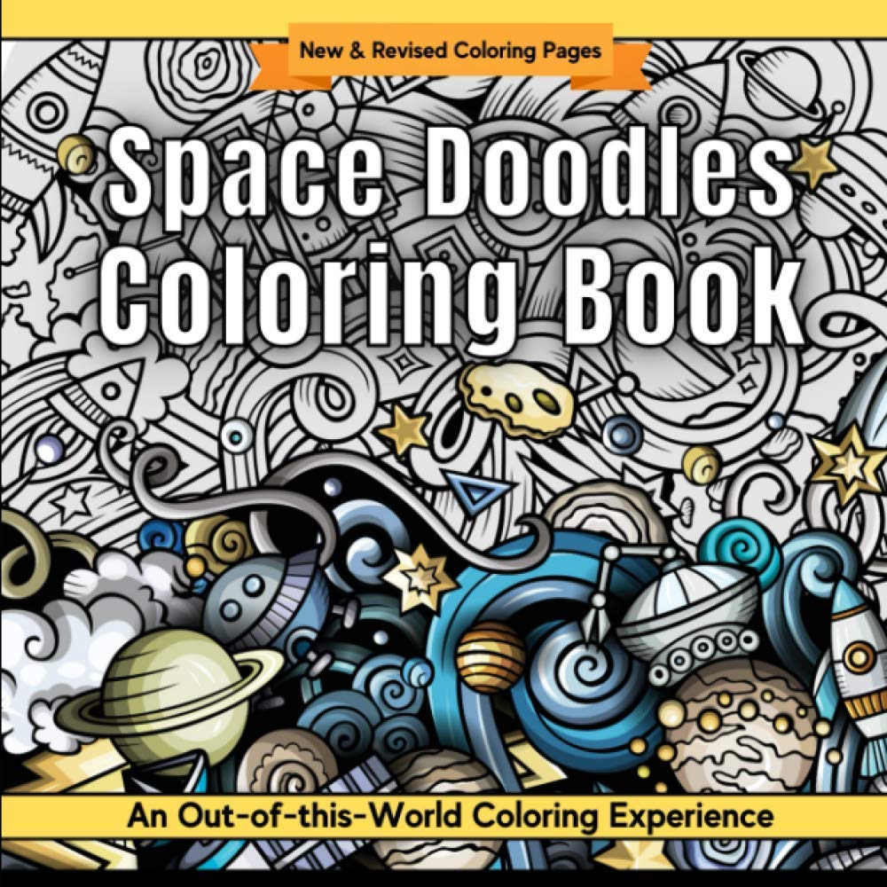 Space Doodles Coloring Book: Stars, Planets, Galaxies, Spaceships, and More Outer Space Zentangle Coloring Pages for Adults | Yellow Universe (Space Coloring Books)