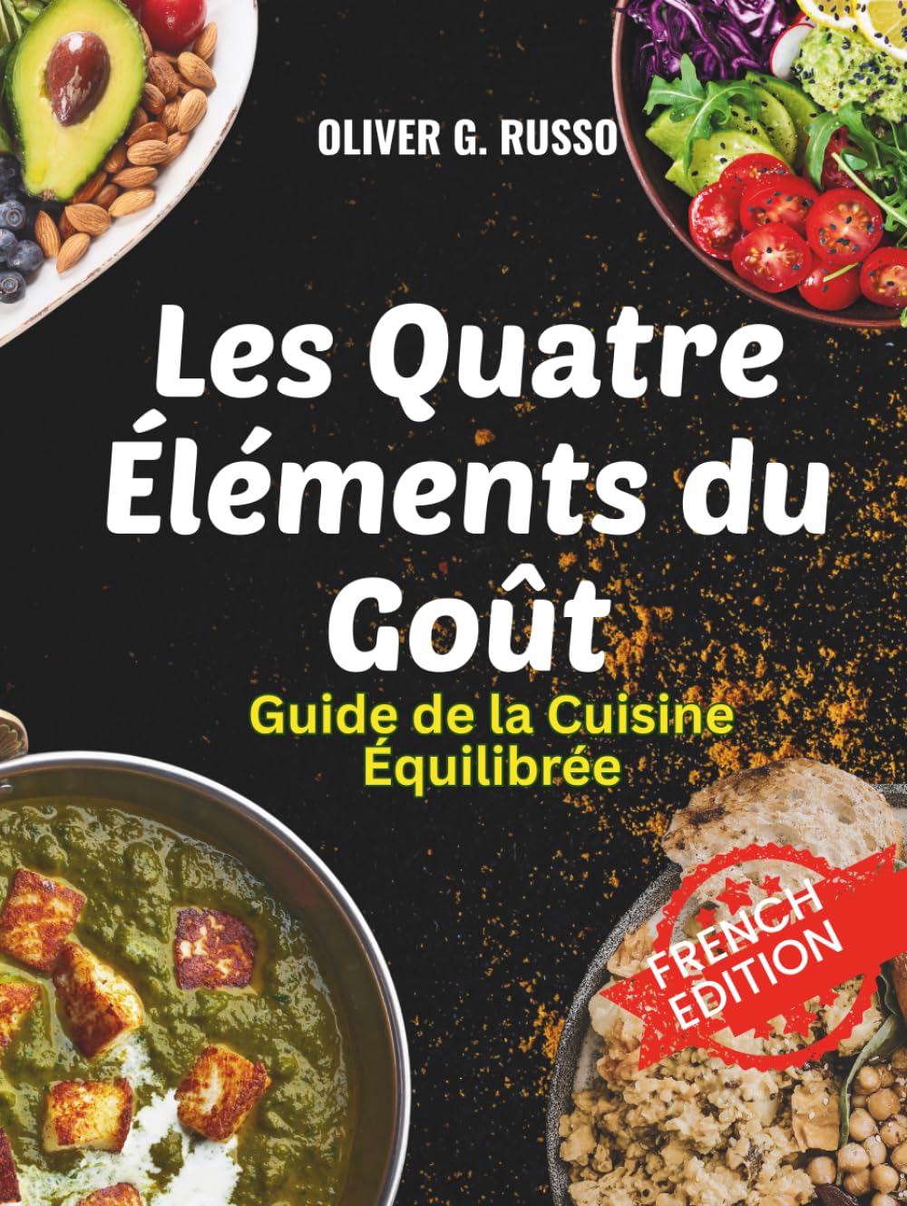 Les Quatre Éléments du Goût: Guide de la Cuisine Équilibrée