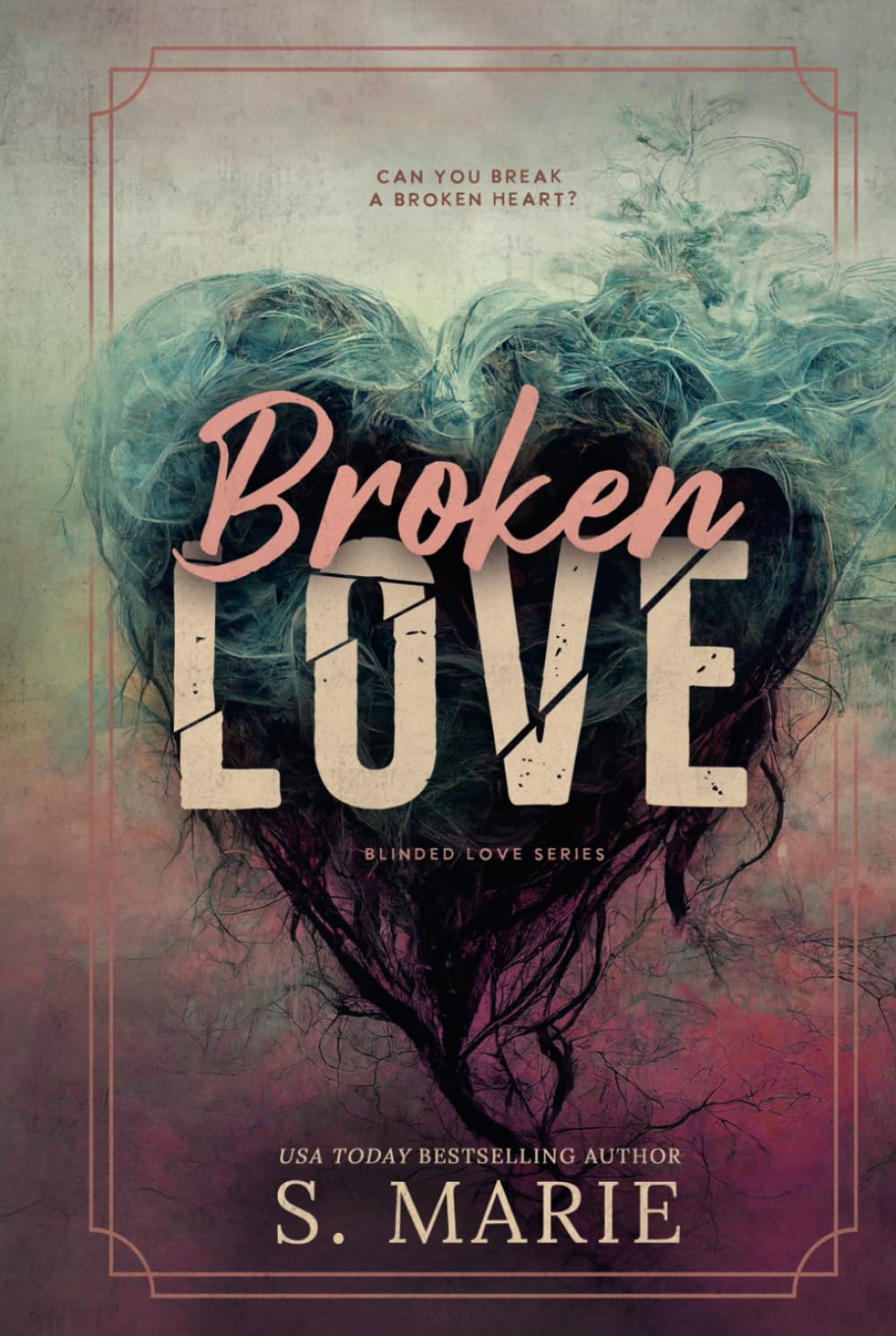 Broken Love (Blinded Love Series)