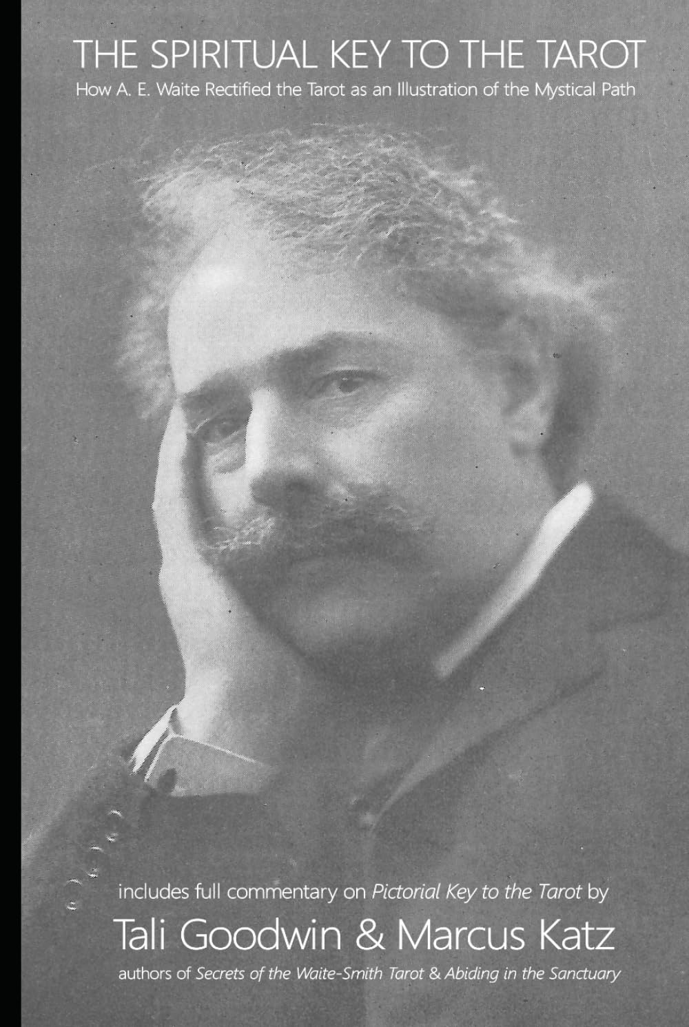 The Spiritual Key to the Tarot: How A. E. Waite Rectified the Tarot