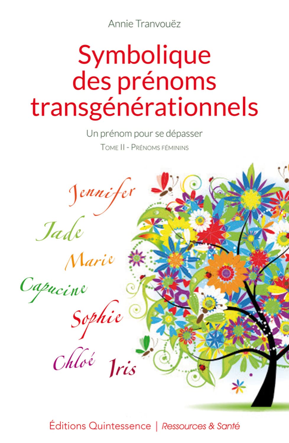 Symbolique des prénoms transgénérationnels Tome 2: Un prénom pour se dépasser, Tome 2, Prénoms féminins