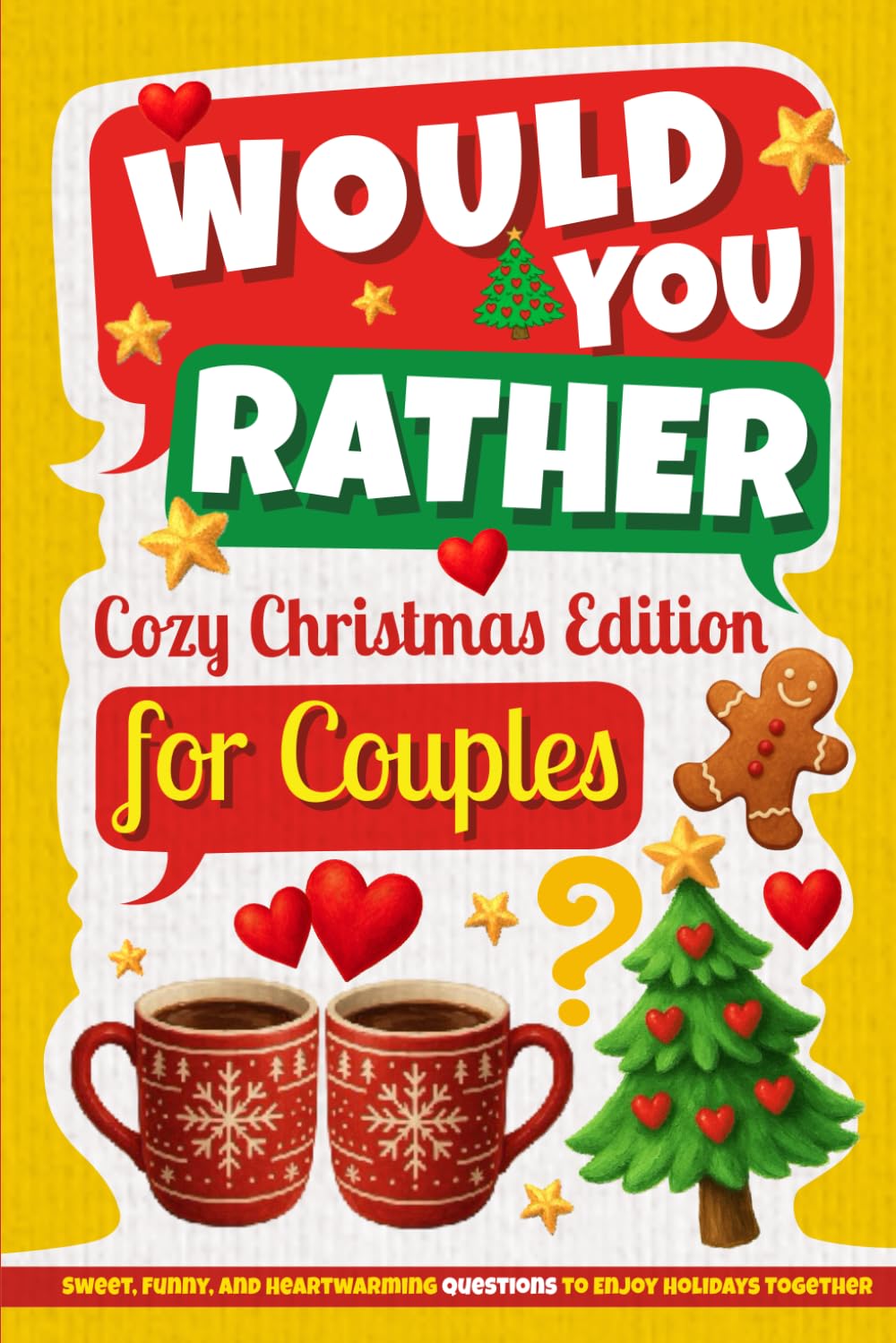 Would You Rather? Cozy Christmas Edition for Couples: Sweet, Funny, and Heartwarming Questions to Enjoy Holidays Together
