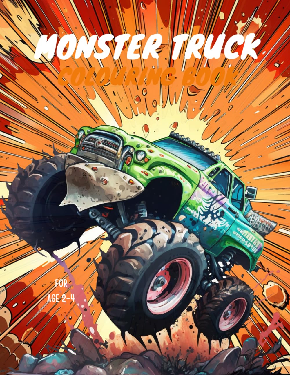 Monster Truck Colouring Book for Kids Ages 2-4: 30 Large Fun-to-Colour Monster Truck Pages for Little Truck Lovers