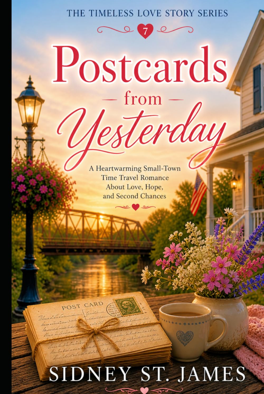 Postcards from Yesterday: A Heartwarming Small-Town Time Travel Romance About Love, Hope, and Second Chances (Timeless Love Story Series)