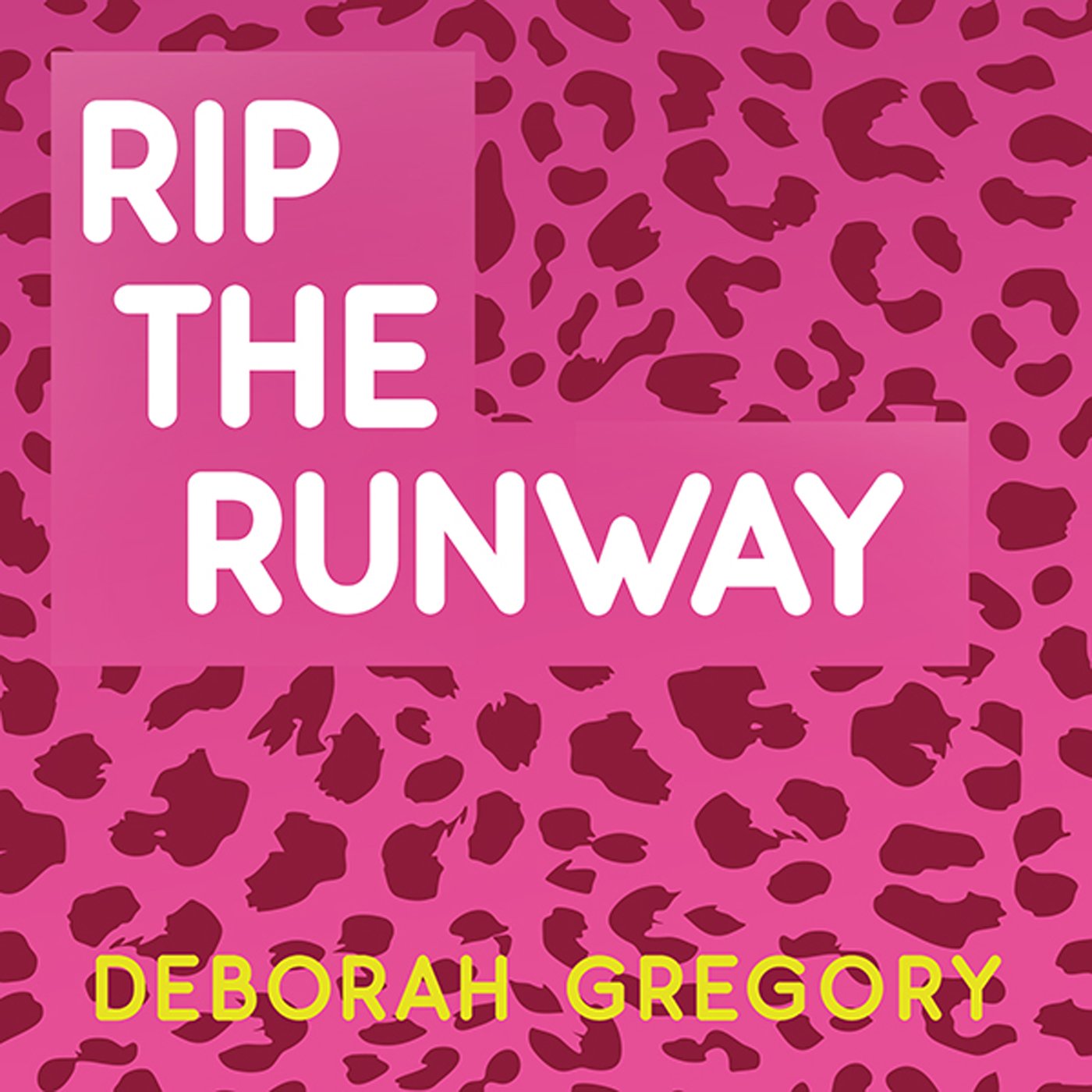 Rip the Runway: Catwalk, Book 3