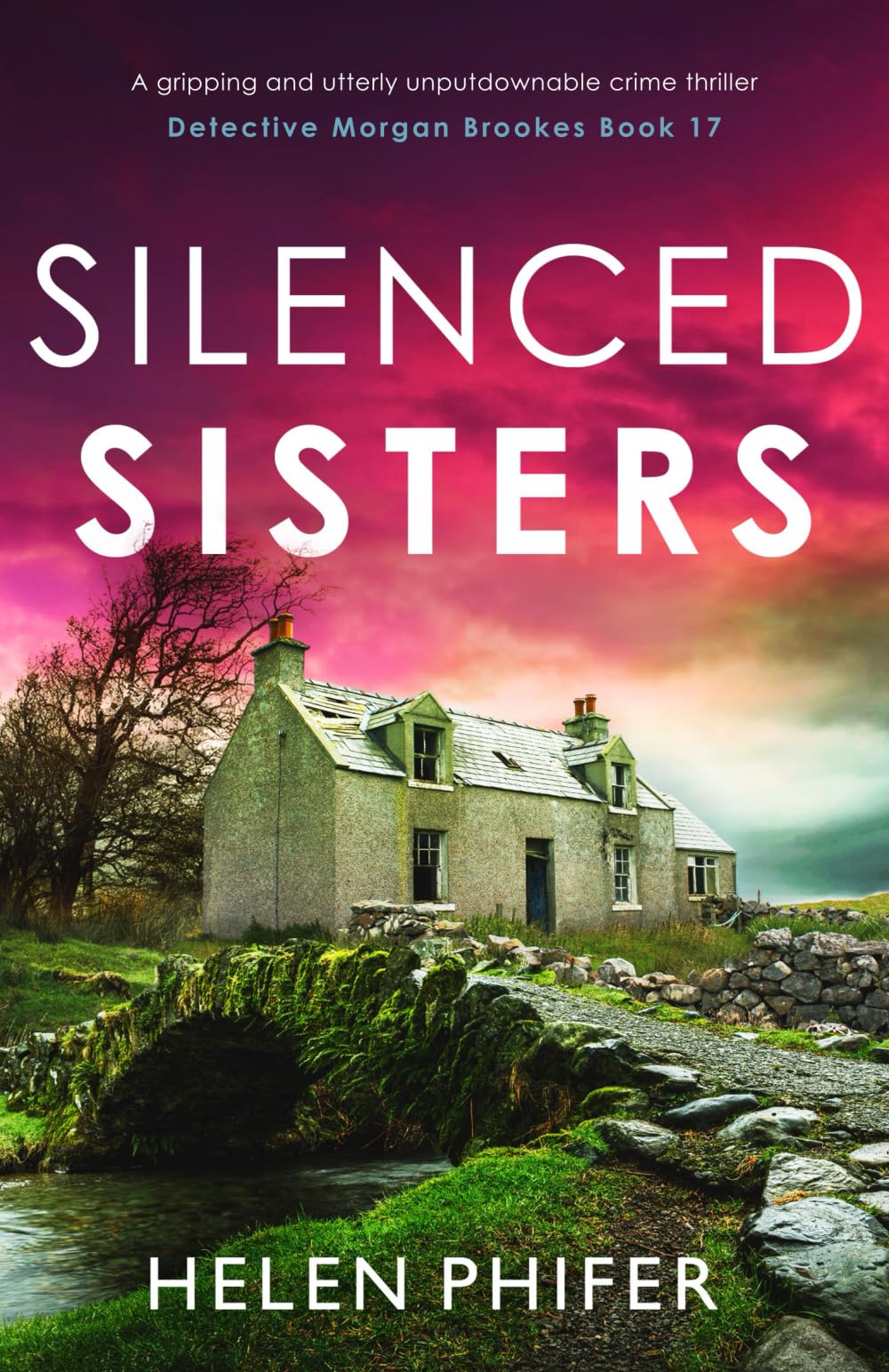 Silenced Sisters: A gripping and utterly unputdownable crime thriller: 17 (Detective Morgan Brookes)