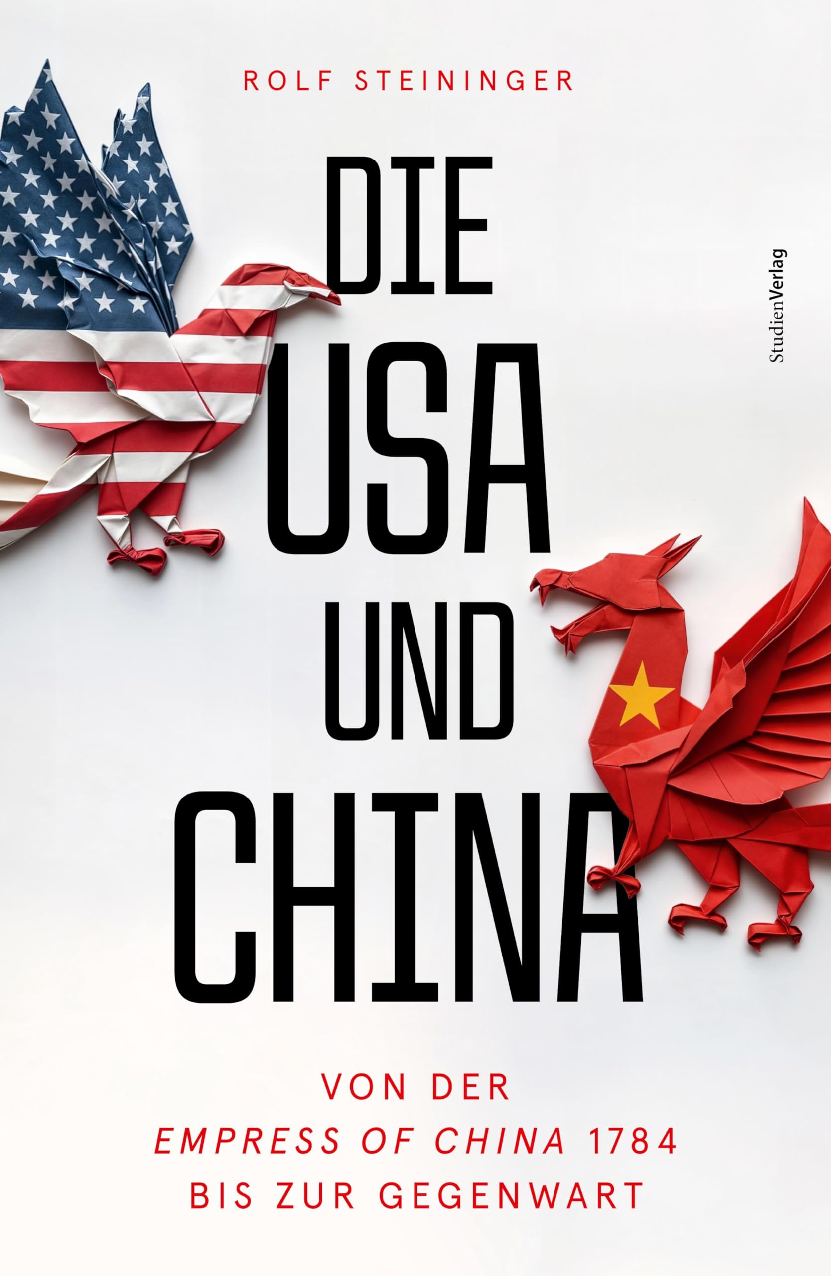 Die USA und China: Von der Empress of China 1784 bis zur Gegenwart